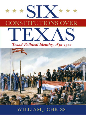 cover image of Six Constitutions Over Texas